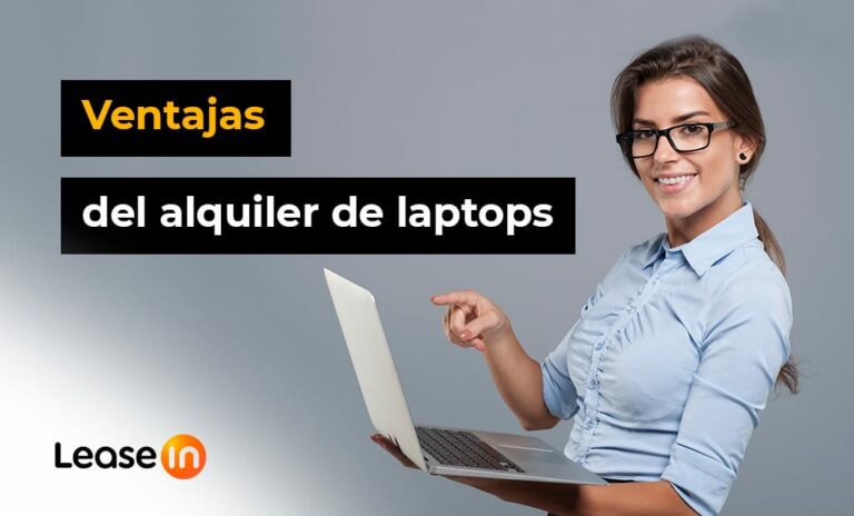 3 ventajas del alquiler de laptops Blog Leasein