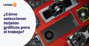 ¿Cómo elegir la tarjeta gráfica que necesito para trabajar? 4 ¿Como seleccionar tarjetas graficas para el trabajo