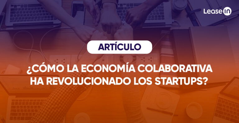 ¿Cómo la economía colaborativa ha revolucionado los startups?