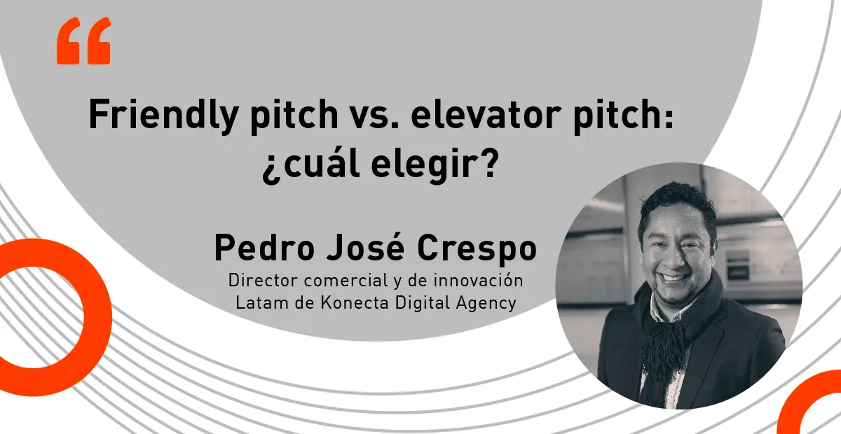 Friendly pitch vs. elevator pitch: ¿cuál elegir?