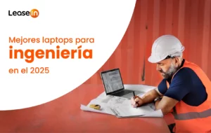 Las Mejores Laptops para Ingenieros en 2025: Guía Completa para Empresas