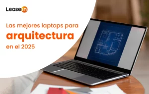 Las 7 mejores laptops para arquitectura en 2025