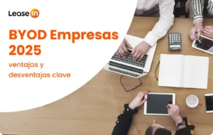 BYOD en 2025: ventajas y desventajas para las empresas