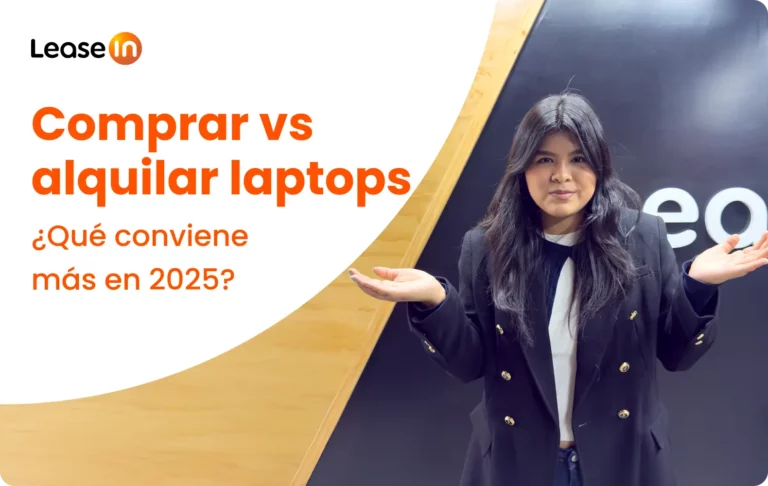 Cuándo conviene alquilar vs comprar laptops en 2025: Guía para empresas en Perú y Colombia
