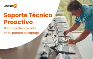 11 formas de ofrecer un soporte técnico proactivo en tu parque de laptops