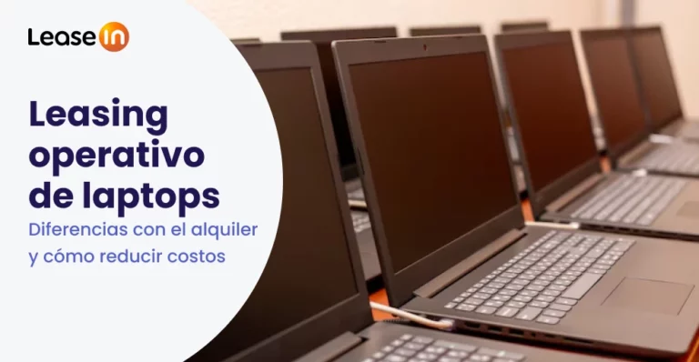 Leasing operativo de laptops: diferencias con el alquiler y cómo reducir costos