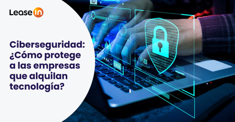 Artículos de negocio 1 Ciberseguridad ¿Como protege a las empresas que alquilan tecnologia