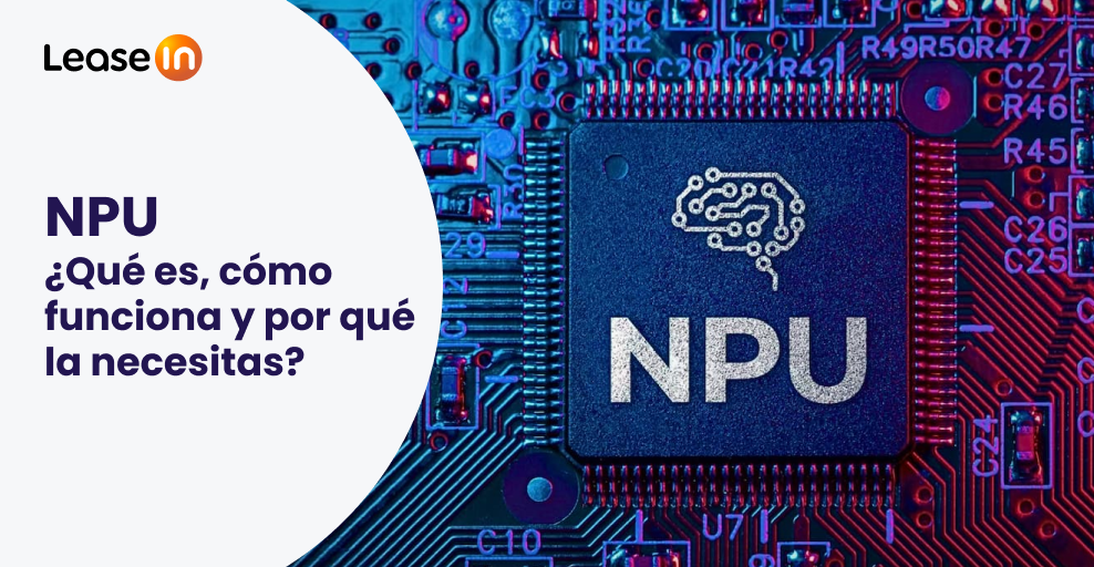 NPU (Unidad de Procesamiento Neuronal): Qué es, cómo funciona y por qué la necesitas 2 NPU ¿Que es como funciona y por que la necesitas 2